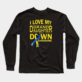 I Love My Granddaughter with Down Syndrome Long Sleeve T-Shirt